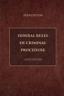Federal Rules of Criminal Procedure Annotated 2024 Edition