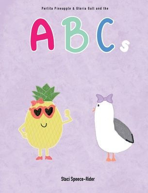 Perlita Pineapple & Gloria Gull and the ABCs