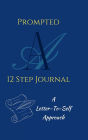 Prompted AA 12 Step Journal: A Letter To Self Approach
