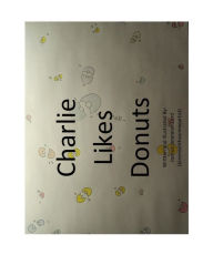 Title: Charlie likes Donuts, Author: Joshua Ford