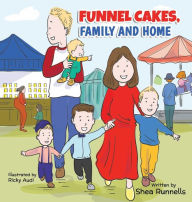 Title: Funnel Cakes, Family and Home, Author: Shea Runnells