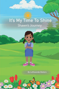 Title: Its My Time To Shine, Author: LaShawnda Waiters