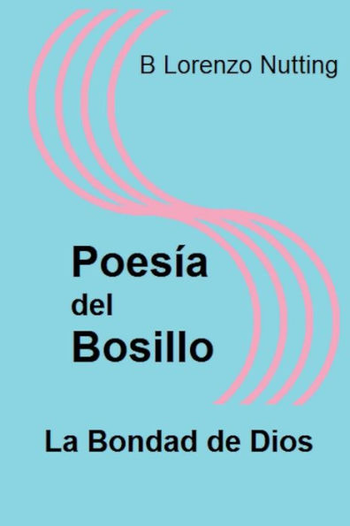 Poesia del Bolsillo: La Bondad de Dios: