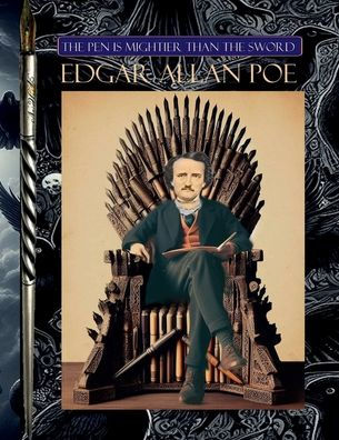 The Pen is Mightier than the Sword - Edgar Allan Poe: Writer's Prompt Journal