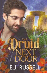 Title: The Druid Next Door, Author: E. J. Russell