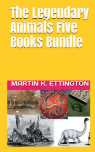 Title: The Legendary Animals Five Books Bundle, Author: Martin Ettington