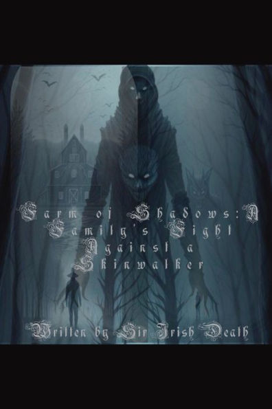 Farm of Shadows: A Family's Fight Against a Skinwalker