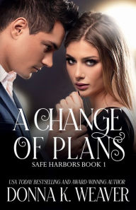 Title: A Change of Plans, Author: Donna K. Weaver