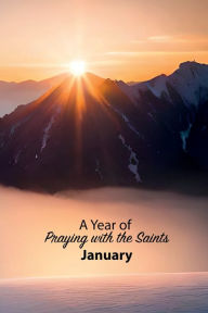 Title: Praying with the Saints: January:A Daily Mindfulness Journal, Author: Jonathan Jarc