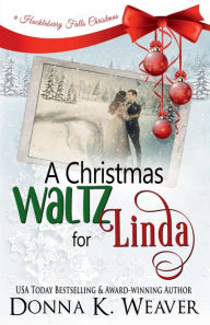 Title: A Christmas Waltz for Linda, Author: Donna K. Weaver