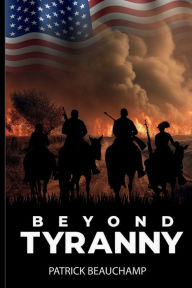 Title: Beyond Tyranny, Author: Patrick Beauchamp