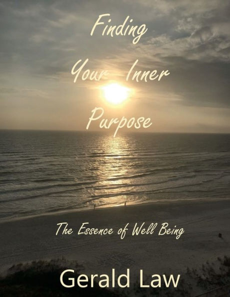 Finding Your Inner Purpose: The Essence of Well Being: