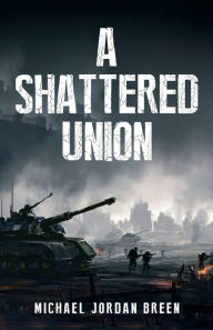 Title: A Shattered Union, Author: Michael Breen