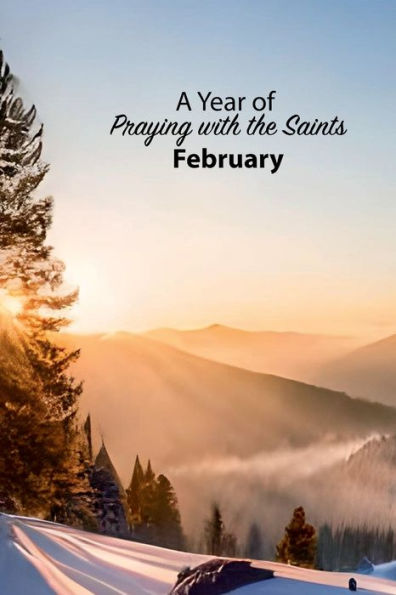 Praying with the Saints: February:A Daily Mindfulness Journal