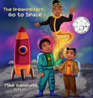 Title: The Dreamlighters Go to Space, Author: Mike Gammage