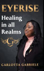 EYERISE: Healing in all Realms: