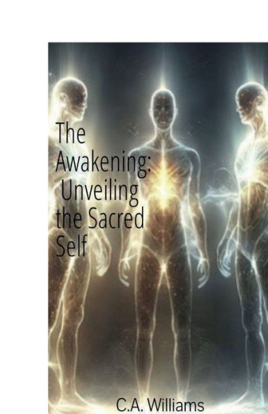 The Awakening: Unveiling the Sacred Self:
