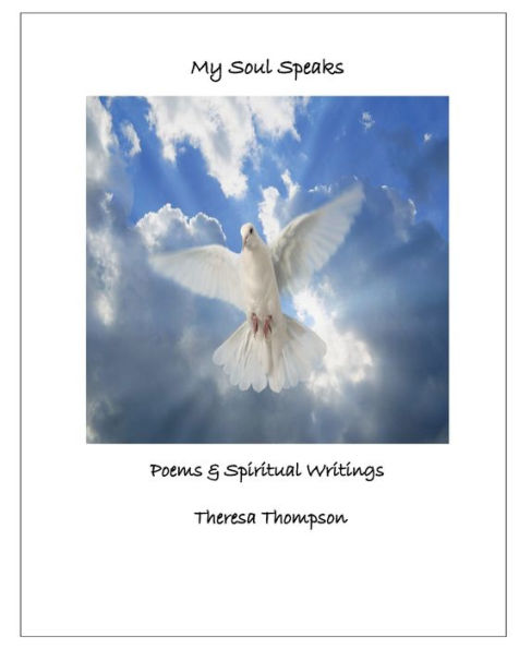 My Soul Speaks: Poems & Spiritual Writings