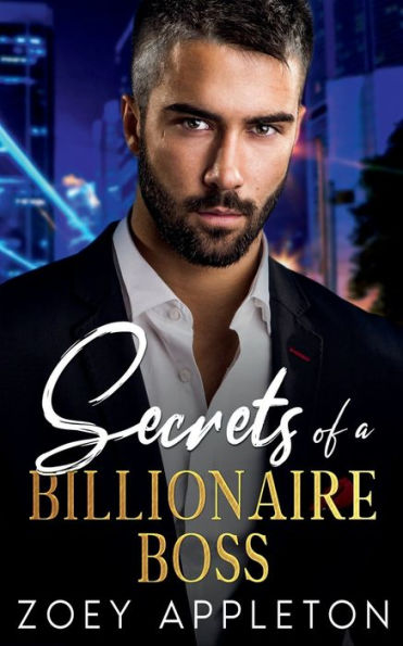 Secrets of A Billionaire Boss: Secret Baby, Second Chance Romance