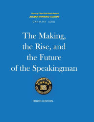 Title: The Making, The Rise, And The Future Of The Speakingman (Fourth edition), Author: Dan M. Mrejeru