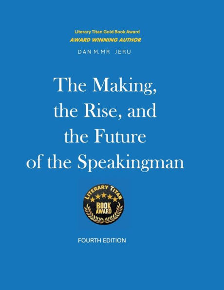 The Making, The Rise, And The Future Of The Speakingman (Fourth edition)