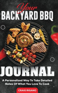 Title: Your Backyard BBQ, Author: Craig Rigano