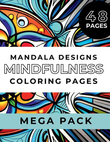 Mindful Mandala Pattern Coloring Book Pages: Megapack 48 Pages of Designs