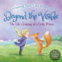 Beyond The Visible: The Life's Journey of a Little Prince