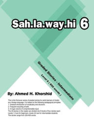Pdf textbooks free download Sahlawayhi Graded Stories for Intermediate Students Level VI by Ahmed H. Khorshid iBook ePub