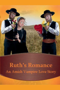 French audio books mp3 download Ruth's Romance: An Amish Vampire Love Story An installment of the 'Spoofy Bad Romance Books' series 9798855688849