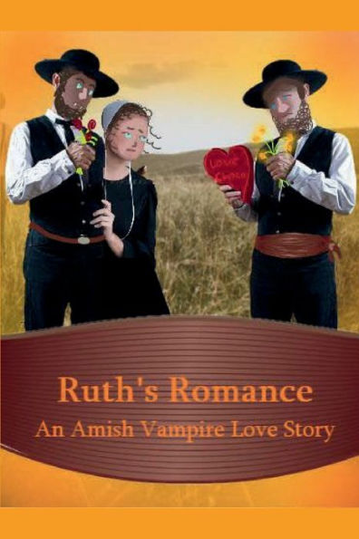 Ruth's Romance: An Amish Vampire Love Story An installment of the 'Spoofy Bad Romance Books' series