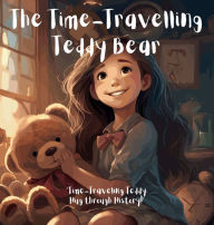 Title: The Time-Travelling Teddy Bear, Author: Shomala Indleep