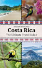 Costa Rica: The Ultimate Travel Guide