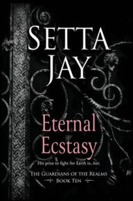 Title: Eternal Ecstasy, Author: Setta Jay