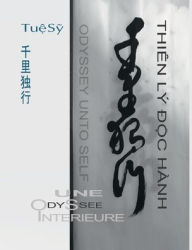 Title: Thien Ly Doc Hanh - Odyssey Unto Self - (English, French, Vietnamese, Japanese, Han-Nom): Odyssey unto Self, Author: Dao Nguyen Da Thao