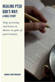 Title: Healing PTSD God's Way: A Bible Study:, Author: Joanna Leona Branson