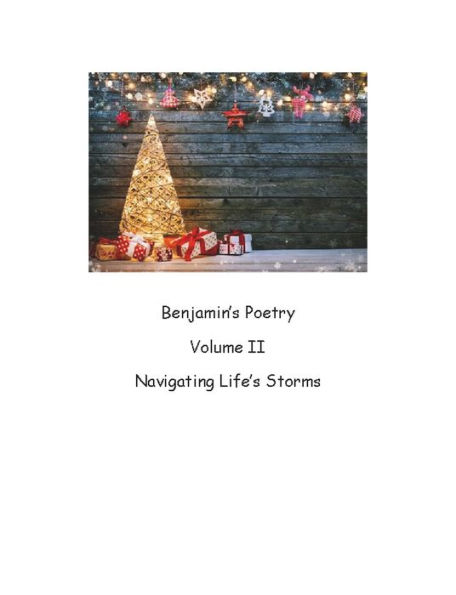 Benjamin's Poetry Volume II Navigating Life's Storms