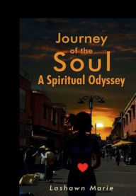 Title: Journey of the Soul: A Spiritual Odyssey:, Author: Lashawn Marie