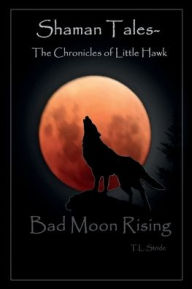 Title: Bad Moon Rising, Author: T. L. Stride