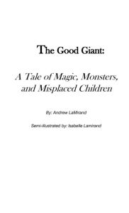 Title: A Good Giant: A Tale of Magic, Monsters, and Misplaced Children:, Author: Andrew Lamirand