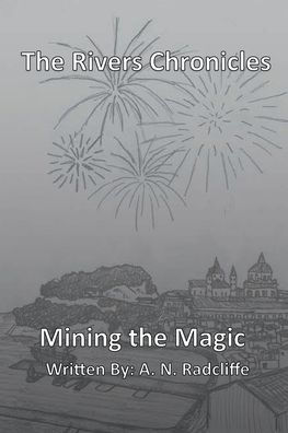 The Rivers Chronicles: Mining the Magic: