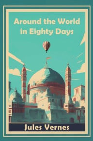 Title: Around the World in Eighty Days, Author: Jules Verne