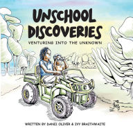 Title: Unschool Discoveries: Venturing Into The Unknown, Author: Danii Oliver