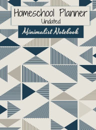 Title: Homeschool Planner - Undated - Minimalist Notebook: 52-Week Lesson Planning, Attendance Log, Subject Planning, Field Trip Planning, Goal Tracker and More, Author: Aurelia Lockridge