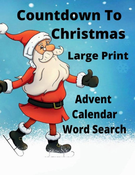 Countdown to Christmas Word Search: Large Print Advent Calendar Word Search Puzzle Book