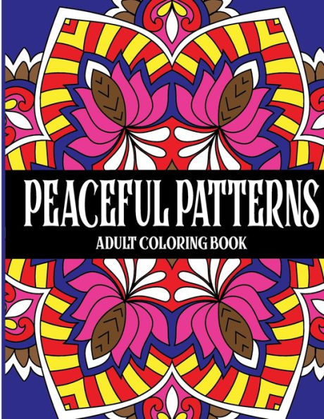 Peaceful Patterns Adult Coloring Book