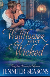 Title: Wallflower Most Wicked, Author: Jennifer Seasons