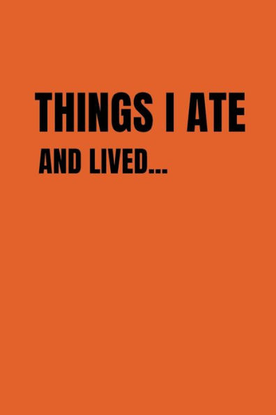 Things I Ate: and lived