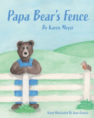 Title: Papa Bear's Fence, Author: Karen Meyer