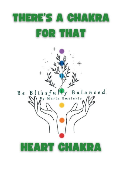 There's a Chakra for that: The Heart Chakra